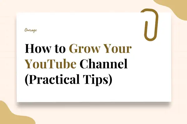 How to Grow Your YouTube Channel (Practical Tips)