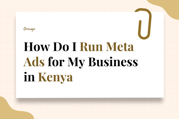 How Do I Run Meta Ads for My Business in Kenya